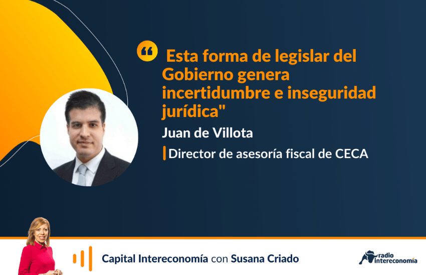 CECA sobre la reforma fiscal: «Esta forma de legislar genera incertidumbre e inseguridad jurídica»